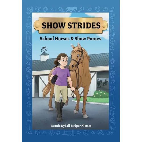 Show Strides Vol. 1: School Horses & Show Ponies Volume 1