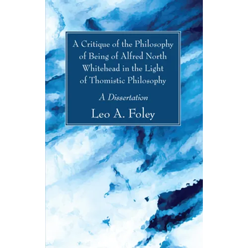 A Critique of the Philosophy of Being of Alfred North Whitehead in the Light of Thomistic Philosophy