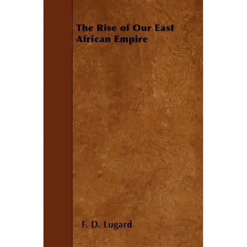 The Rise of Our East African Empire