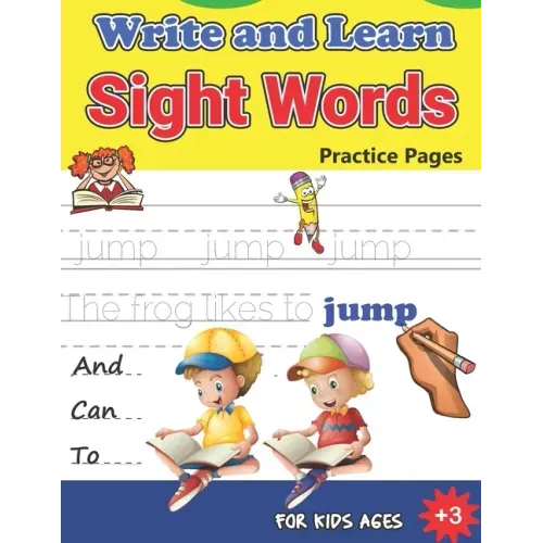 Write and Learn Sight Words Practice Pages: Must Know Sight Words, Kindergarten Workbook Ages 3 and Up, An Excellent Resource for Children Learning Si