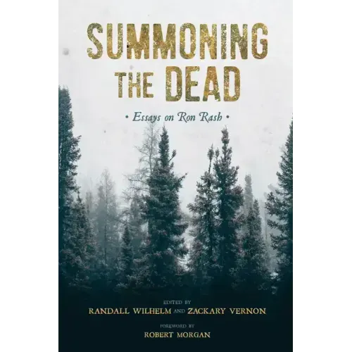 Summoning the Dead: Essays on Ron Rash