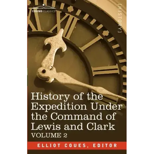History of the Expedition Under the Command of Lewis and Clark, Vol.2
