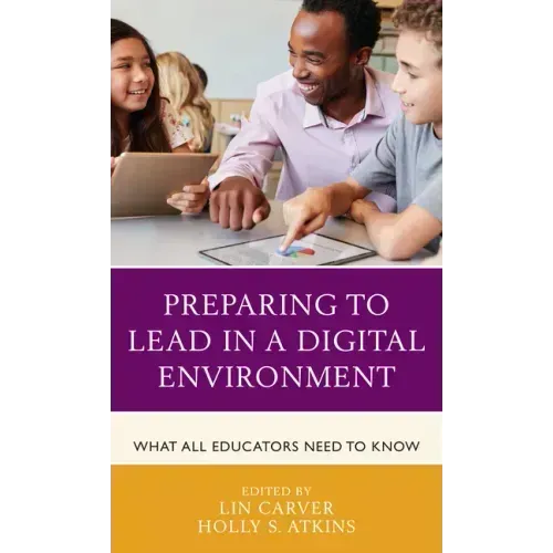 Preparing to Lead in a Digital Environment: What All Educators Need to Know