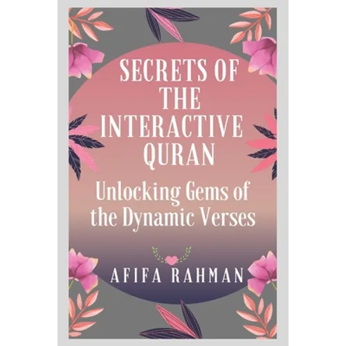 Secrets of the Interactive Quran: Unlocking Gems of the Dynamic Verses