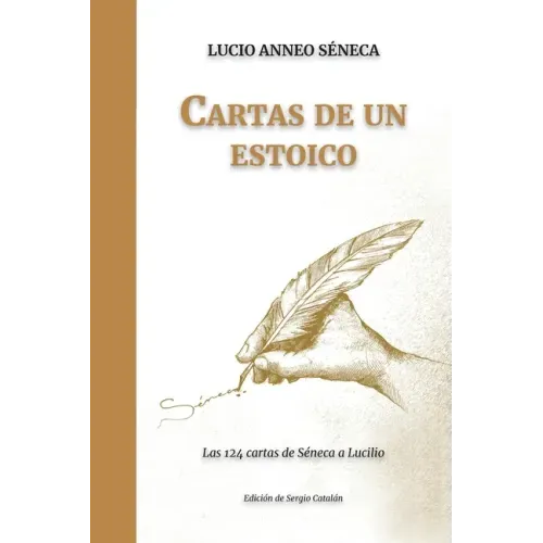 Cartas de un ESTOICO: Las 124 cartas de Séneca a Lucilio