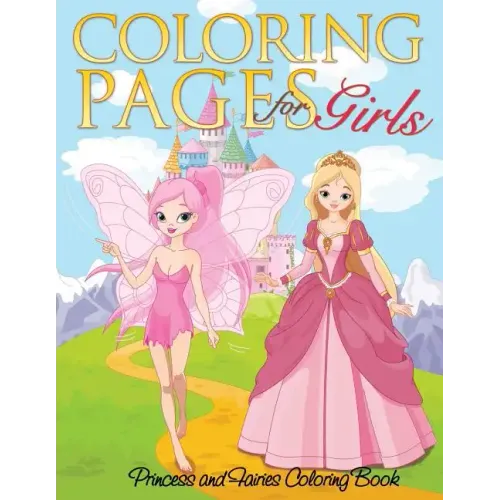 Coloring Pages for Girls (Princess and Fairies Coloring Book)