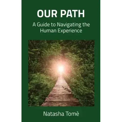 Our Path: A Guide to Navigating the Human Experience
