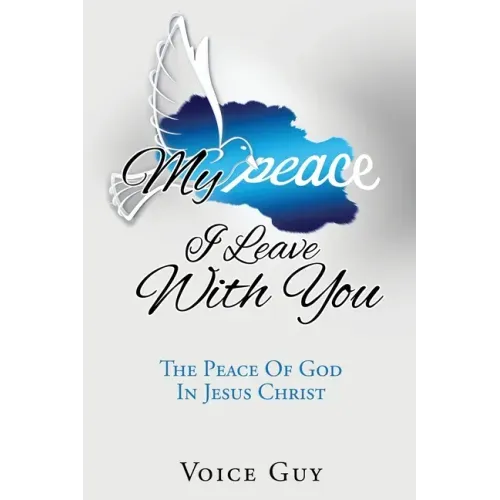 My Peace I Leave With You: The Peace Of God In Jesus Christ