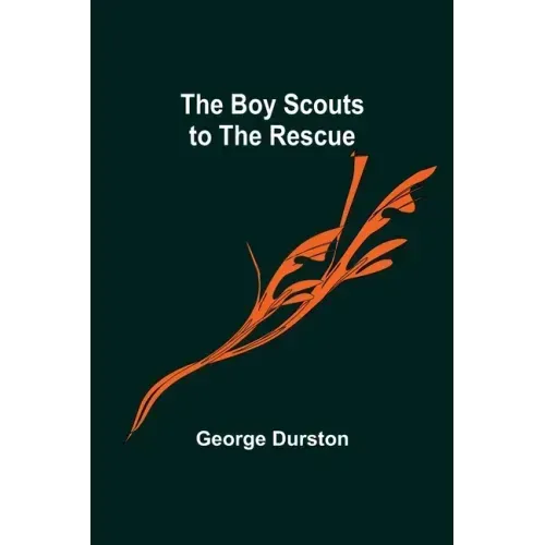 The Boy Scouts to the Rescue