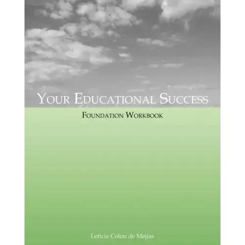 Your Educational Success Foundation Workbook