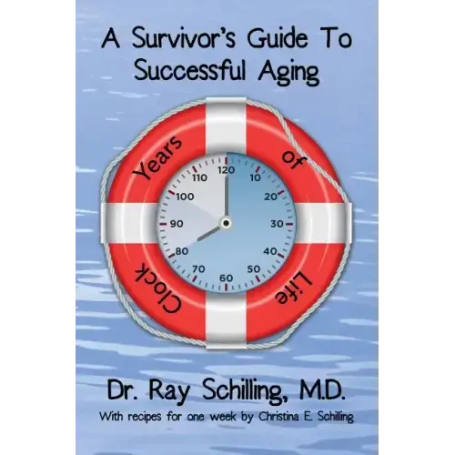 A Survivor's Guide To Successful Aging: With recipes for 1 week provided by Christina Schilling