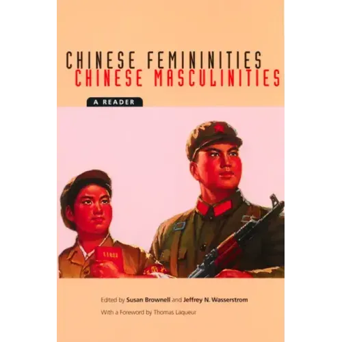 Chinese Femininities/Chinese Masculinities: A Reader