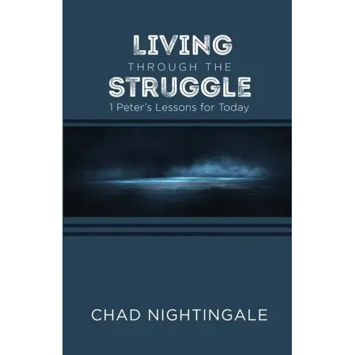Living Through the Struggle: 1 Peter's Lessons for Today