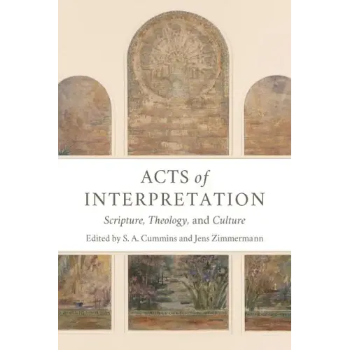 Acts of Interpretation: Scripture, Theology, and Culture