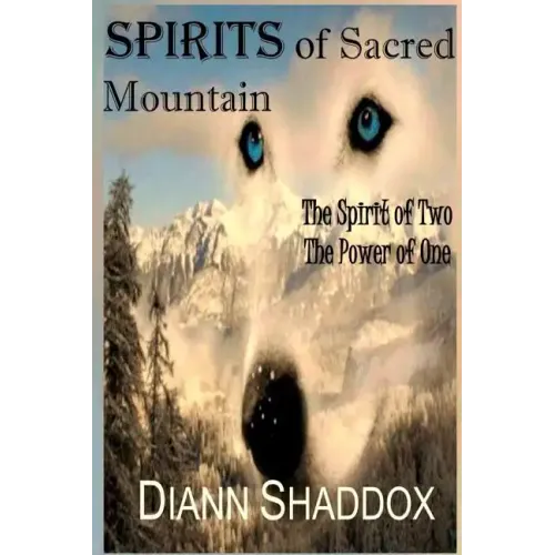 Spirits of Sacred Mountain: The Spirit of Two, the Power of One