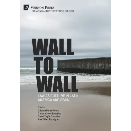 Wall to Wall: Law as Culture in Latin America and Spain