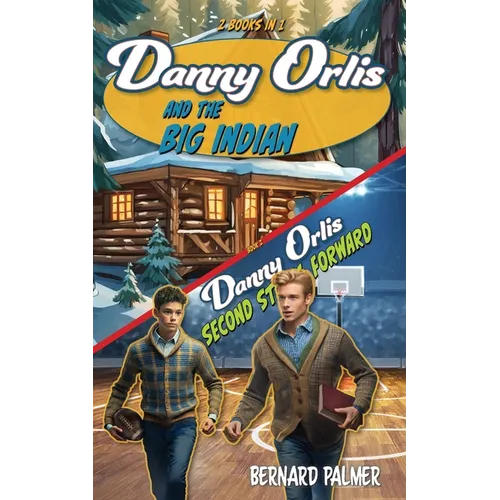Danny Orlis and the Big Indian and Second String Forward