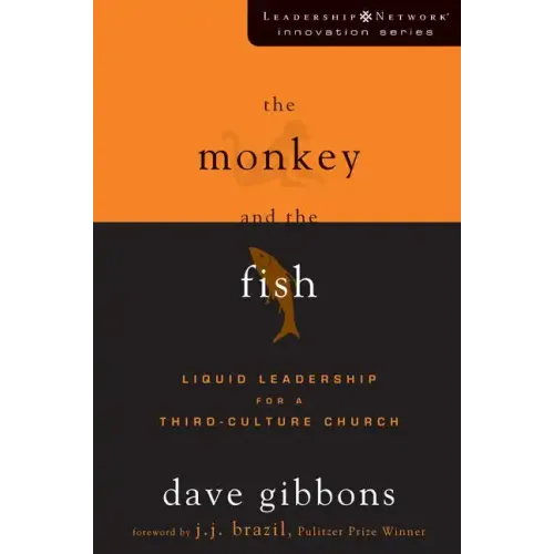 The Monkey and the Fish: Liquid Leadership for a Third-Culture Church