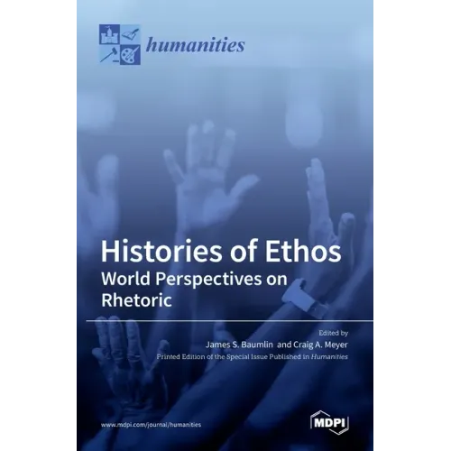 Histories of Ethos: World Perspectives on Rhetoric