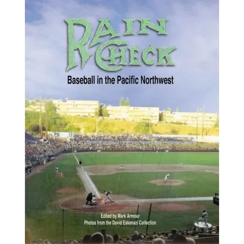 Rain Check: Baseball in the Pacific Northwest