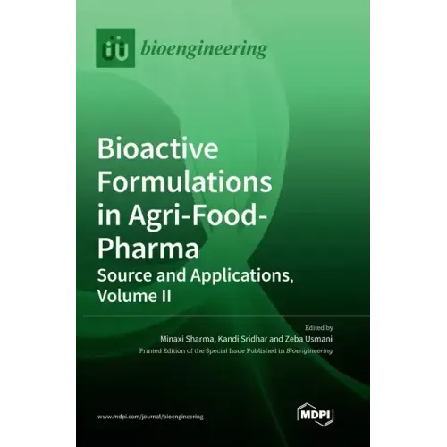 Bioactive Formulations in Agri-Food-Pharma: Source and Applications, Volume II
