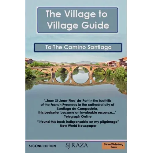 The Village to Village Guide to the Camino Santiago (the Pilgrimage of St James)