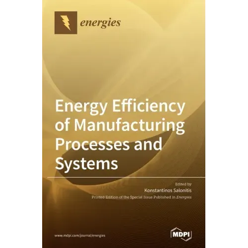 Energy Efficiency of Manufacturing Processes and Systems