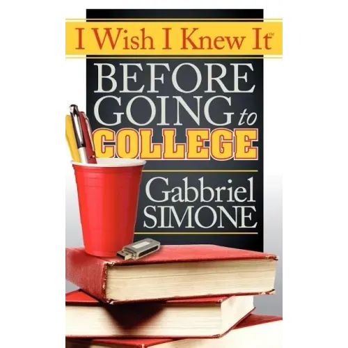 I Wish I Knew It Before Going to College