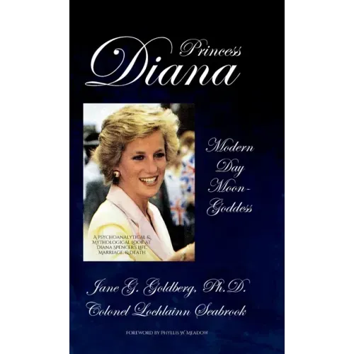 Princess Diana, Modern Day Moon-Goddess: A Psychoanalytical and Mythological Look at Diana Spencer's Life, Marriage, and Death