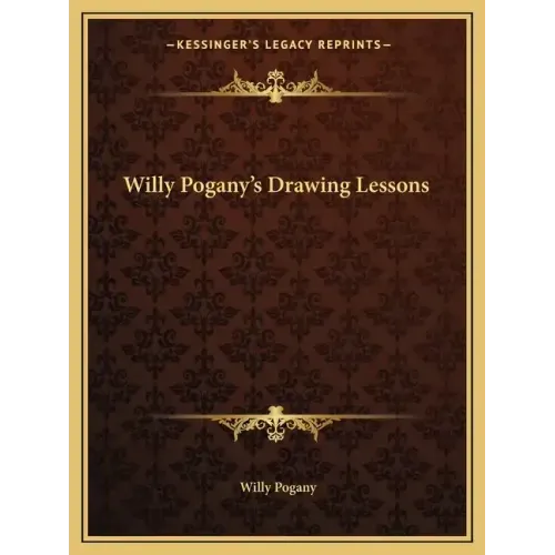 Willy Pogany's Drawing Lessons