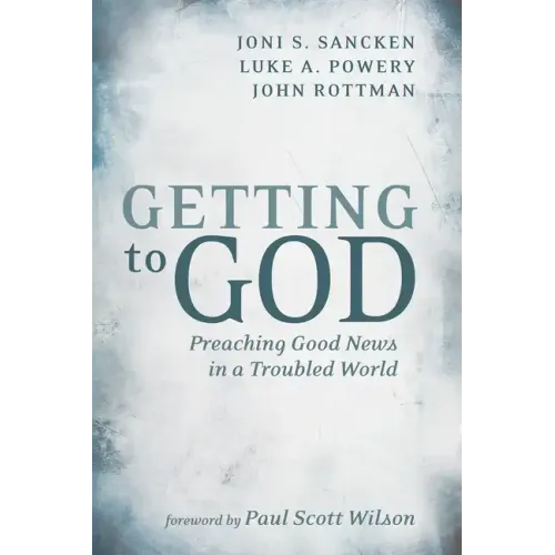Getting to God: Preaching Good News in a Troubled World