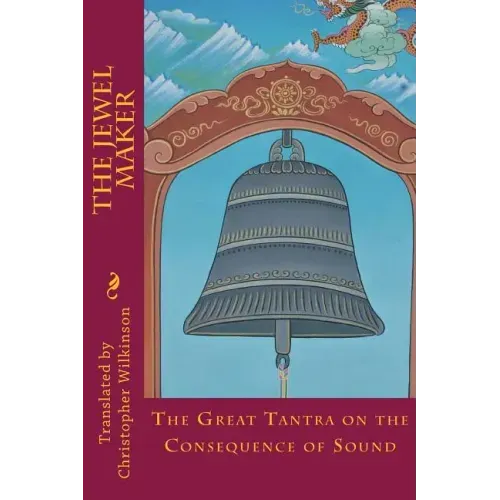 The Jewel Maker: The Great Tantra on the Consequence of Sound