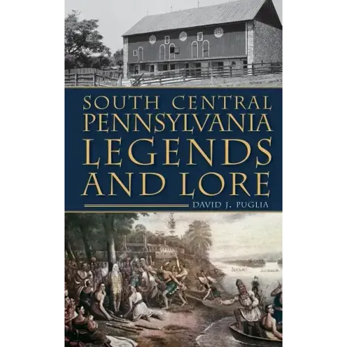 South Central Pennsylvania Legends & Lore