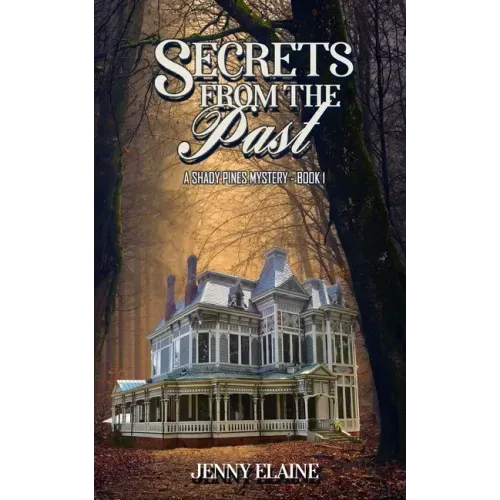 Secrets from the Past: A Shady Pines Mystery