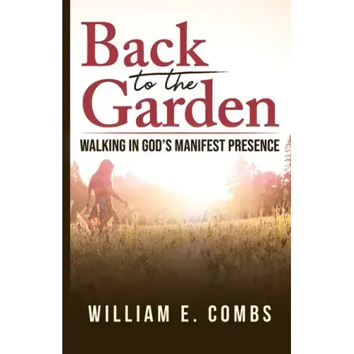 Back to the Garden: Walking in God's Manifest Presence