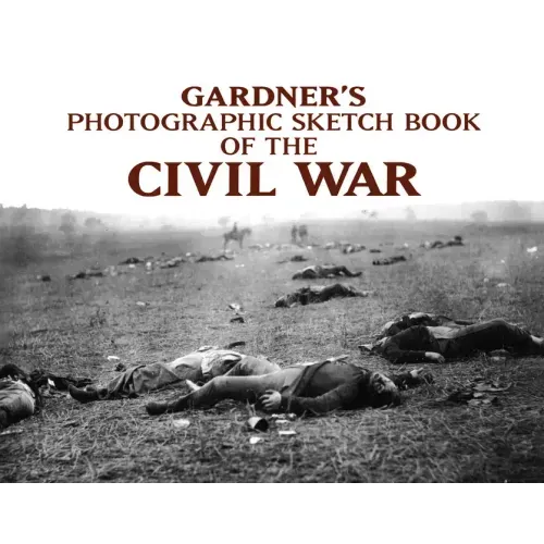 Gardner's Photographic Sketch Book of the Civil War