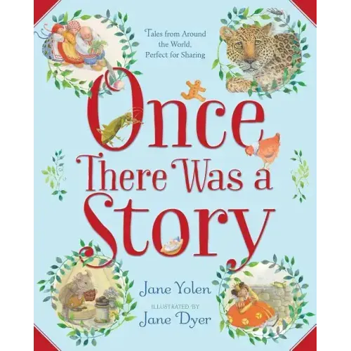 Once There Was a Story: Tales from Around the World, Perfect for Sharing