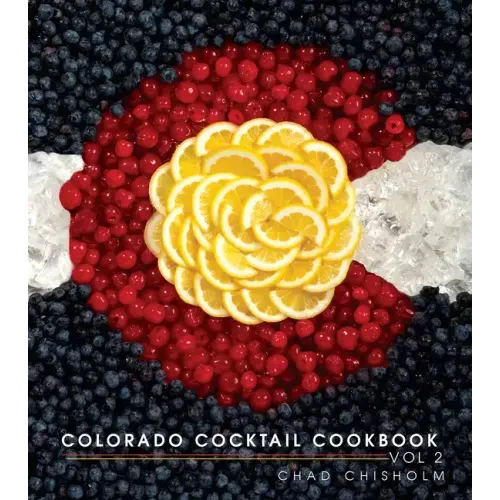 Colorado Cocktail Cookbook Vol 2