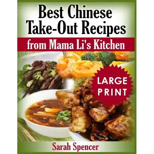 Best Chinese Take-out Recipes from Mama Li's Kitchen ***Large Print Black and White Edition***
