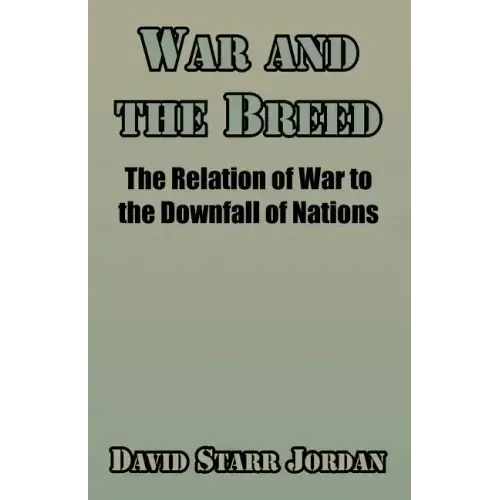 War and the Breed: The Relation of War to the Downfall of Nations