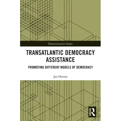Transatlantic Democracy Assistance: Promoting Different Models of Democracy