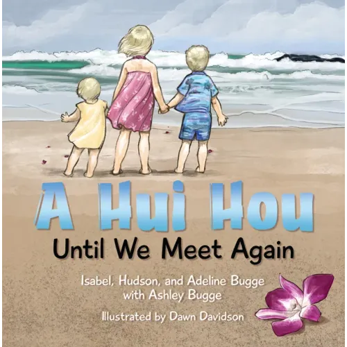 A Hui Hou: Until We Meet Again