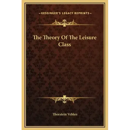 The Theory of the Leisure Class