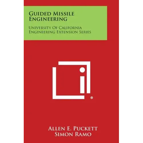 Guided Missile Engineering: University of California Engineering Extension Series