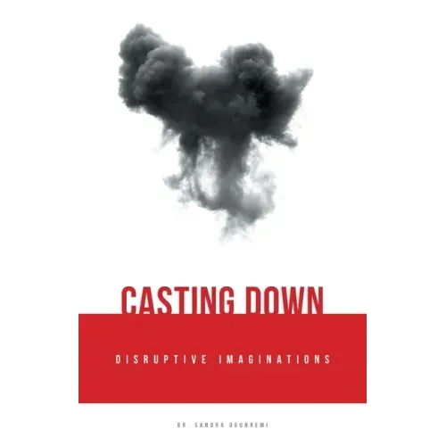 Casting Down Disruptive Imaginations
