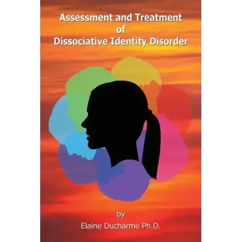 Assessment and Treatment of Dissociative Identity Disorder
