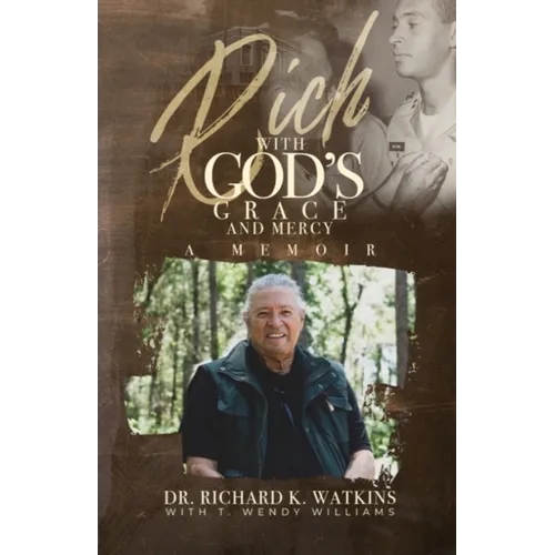 Rich with God's Grace and Mercy, A Memoir