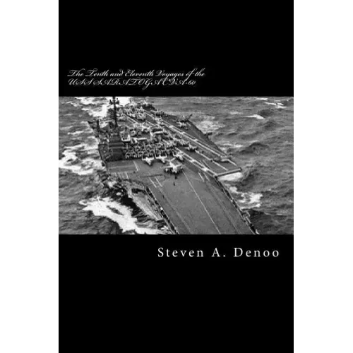 The Tenth and Eleventh Voyages of the USS SARATOGA CVA-60: Adventures of a Spectator