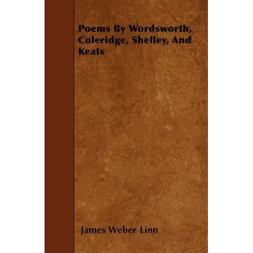 Poems By Wordsworth, Coleridge, Shelley, And Keats
