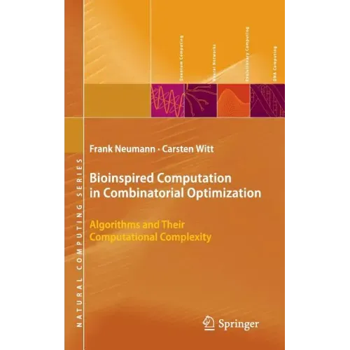 Bioinspired Computation in Combinatorial Optimization: Algorithms and Their Computational Complexity